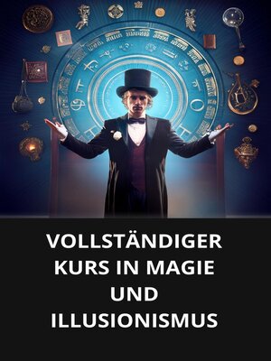 cover image of VOLLSTÄNDIGER KURS IN MAGIE UND ILLUSIONISMUS